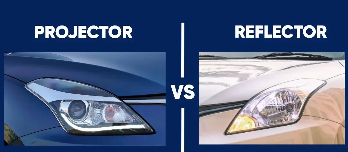 Reflector Vs Projector Headlamps